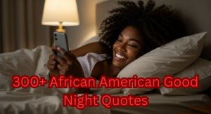 300+ African American Good Night Quotes