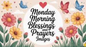 300-monday-morning-blessings-images-and-quotes-to-start-your-week-positively